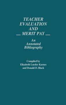 portada Teacher Evaluation and Merit Pay: An Annotated Bibliography (Bibliographies and Indexes in Education) 