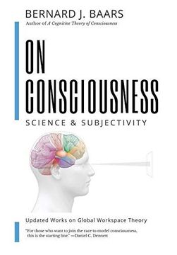 portada On Consciousness: Science & Subjectivity - Updated Works on Global Workspace Theory (en Inglés)