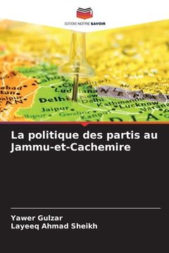 portada La politique des partis au Jammu-et-Cachemire (en Francés)