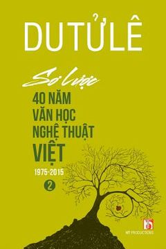 portada So Luoc 40 Nam Van Hoc Nghe Thuat Viet (Volume 2) (en Vietnamita)