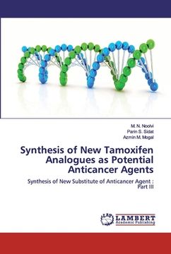 portada Synthesis of New Tamoxifen Analogues as Potential Anticancer Agents (en Inglés)