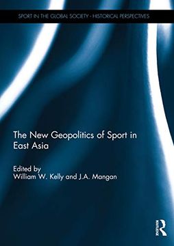 portada The new Geopolitics of Sport in East Asia (Sport in the Global Society - Historical Perspectives) (en Inglés)