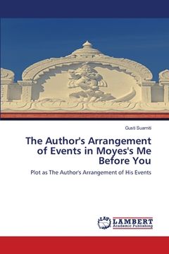 portada The Author's Arrangement of Events in Moyes's Me Before You (en Inglés)