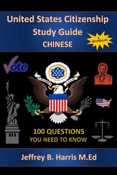 portada U.S. Citizenship Study Guide: Chinese: 100 Questions You Need To Know (en Inglés)