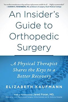 portada An Insider's Guide to Orthopedic Surgery: A Physical Therapist Shares the Keys to a Better Recovery