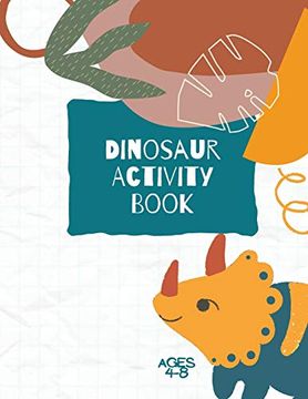 portada Dinosaur Activity Book: Dinosaurs Activity Book for Kids: Coloring, dot to dot and More for Ages 4-8 (Fun Activities for Kids) (in English)
