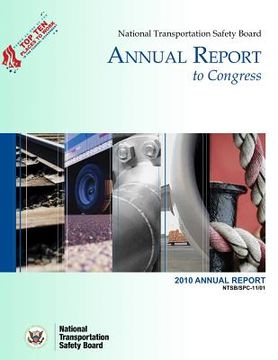 portada National Transportation Safety Board Annual Report to Congress: 2010 Annual Report (en Inglés)