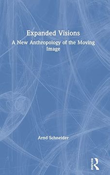 portada Expanded Visions: A new Anthropology of the Moving Image (en Inglés)