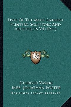 portada lives of the most eminent painters, sculptors and architects v4 (1911) (en Inglés)