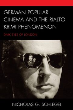 portada German Popular Cinema and the Rialto Krimi Phenomenon: Dark Eyes of London (en Inglés)