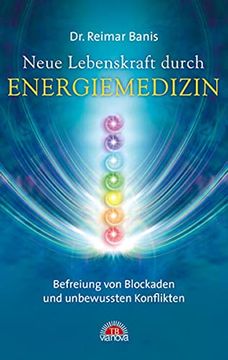 portada Neue Lebenskraft Durch Energiemedizin: Befreiung von Blockaden und Unbewussten Konflikten (en Alemán)