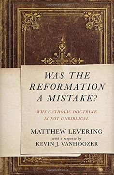 portada Was the Reformation a Mistake?: Why Catholic Doctrine Is Not Unbiblical