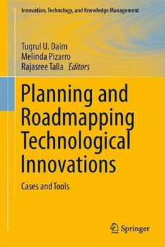 portada Planning And Roadmapping Technological Innovations: Cases And Tools (innovation, Technology, And Knowledge Management)