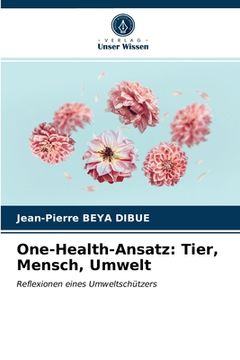 portada One-Health-Ansatz: Tier, Mensch, Umwelt (en Alemán)