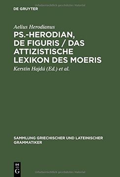 portada Ps.-Herodian, De figuris / Das attizistische Lexikon des Moeris (Sammlung Griechischer Und Lateinischer Grammatiker) (German Edition)