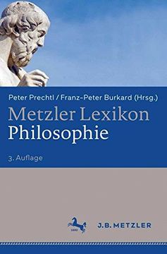 Metzler Lexikon Philosophie: Begriffe Und Definitionen (in German)