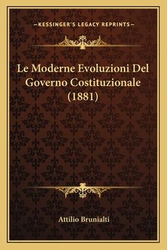 portada Le Moderne Evoluzioni Del Governo Costituzionale (1881) (en Italiano)