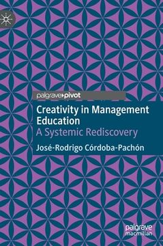 portada Creativity in Management Education: A Systemic Rediscovery 