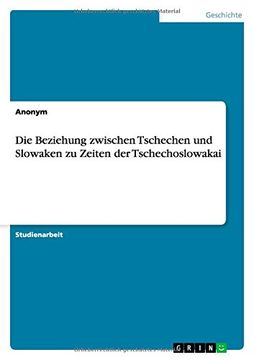portada Die Beziehung zwischen Tschechen und Slowaken zu Zeiten der Tschechoslowakai (German Edition)