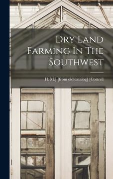 portada Dry Land Farming In The Southwest (en Inglés)
