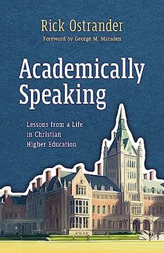 portada Academically Speaking: Lessons From a Life in Christian Higher Education (en Inglés)