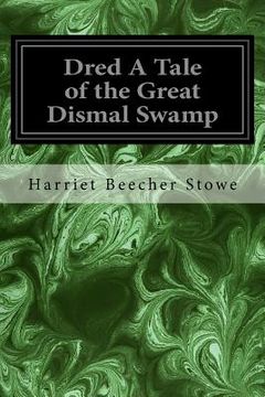 portada Dred A Tale of the Great Dismal Swamp (en Inglés)