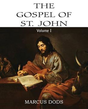 portada The Expositor's Bible: The Gospel of St. John, Vol. I (en Inglés)