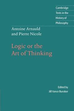 portada Antoine Arnauld and Pierre Nicole: Logic or the art of Thinking Paperback (Cambridge Texts in the History of Philosophy) (en Inglés)