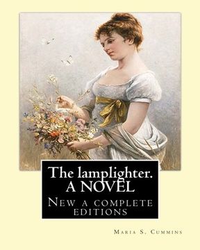 portada The lamplighter. By:Maria S.(Susanna) Cummins. A NOVEL: New a complete editions