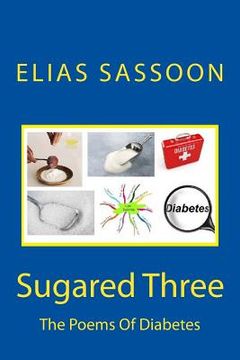 portada Sugared Three: The Poems Of Diabetes (en Inglés)