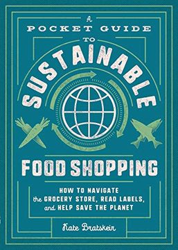 portada A Pocket Guide to Sustainable Food Shopping: How to Navigate the Grocery Store, Read Labels, and Help Save the Planet (en Inglés)