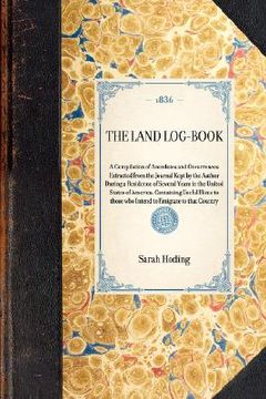 portada land log-book: a compilation of anecdotes and occurrences extracted from the journal kept by the author during a residence of several (en Inglés)