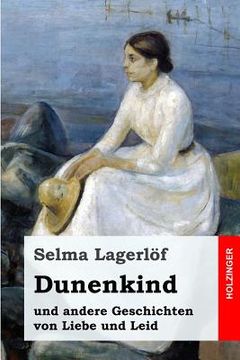 portada Dunenkind: und andere Geschichten von Liebe und Leid (en Alemán)
