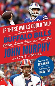 portada If These Walls Could Talk: Buffalo Bills: Stories From the Buffalo Bills Sideline, Locker Room, and Press box 