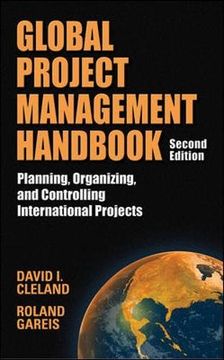 portada Global Project Management Handbook: Planning, Organizing and Controlling International Projects, Second Edition: Planning, Organizing, and Controlling International Projects (en Inglés)