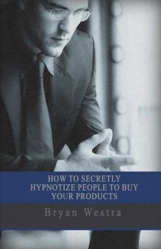 portada How To Secretly Hypnotize People To Buy Your Products