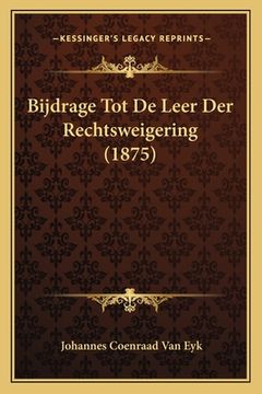 portada Bijdrage Tot De Leer Der Rechtsweigering (1875)