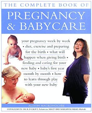 portada The Complete Book of Pregnancy & Babycare: Your Pregnancy Week by Week; Diet, Exercise and Preparing for the Birth; What Will Happen When Giving Nirth (in English)