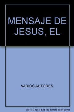 portada Mensaje de Jesús, El (EL MENSAJE DE...) (in Spanish)