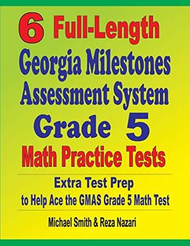 portada 6 Full-Length Georgia Milestones Assessment System Grade 5 Math Practice Tests: Extra Test Prep to Help ace the Gmas Grade 5 Math Test (en Inglés)