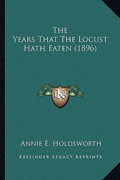 portada the years that the locust hath eaten (1896)