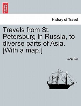 portada travels from st. petersburg in russia, to diverse parts of asia. [with a map.] (en Inglés)