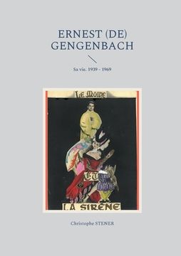 portada Ernest (de) Gengenbach: Sa vie. 1939 - 1969 (en Francés)