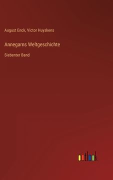 portada Annegarns Weltgeschichte: Siebenter Band (en Alemán)