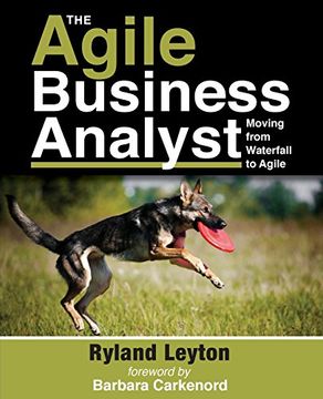 portada The Agile Business Analyst: Moving from Waterfall to Agile (en Inglés)