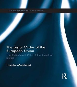 portada The Legal Order of the European Union: The Institutional Role of the Court of Justice