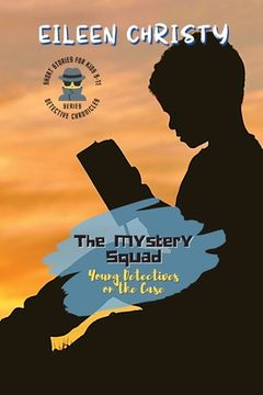 portada The Mystery Squad-Young Detectives on the Case: Solving Mysteries, One Clue at a Time (en Inglés)