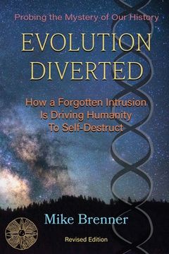 portada Evolution Diverted: How an Altered Genetic Origin Is Driving Us to Self-Destruct (en Inglés)