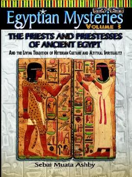 portada egyptian mysteries vol. 3 the priests and priestesses of ancient egypt (en Inglés)