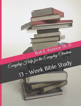 portada Everyday Help for the Everyday Christians: 13 - Week Bible Study (en Inglés)